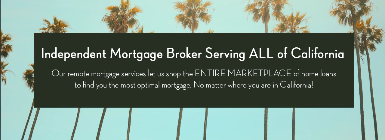 Independent Mortgage Broker in California