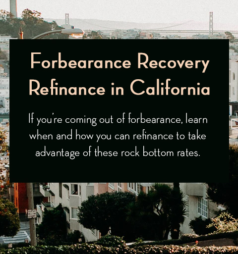 Forbearance Refinance in California